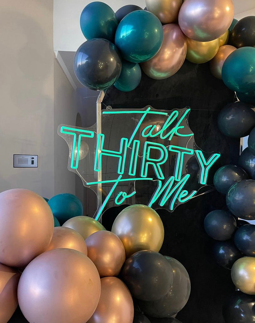 Talk Thirty to Me Neon Sign