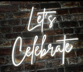 Let's Celebrate Neon Sign