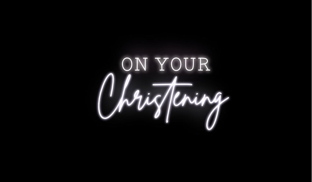 On Your Christening Neon Sign