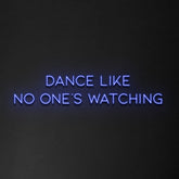 'Dance Like No One's Watching' Neon Sign