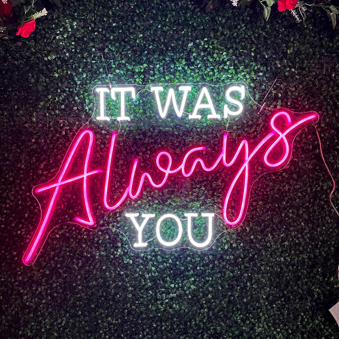 It Was Always You Neon (Multi Colour)