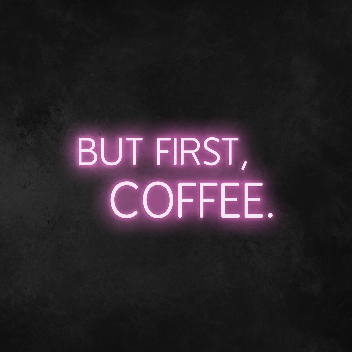 'But First, Coffee.' Neon Sign