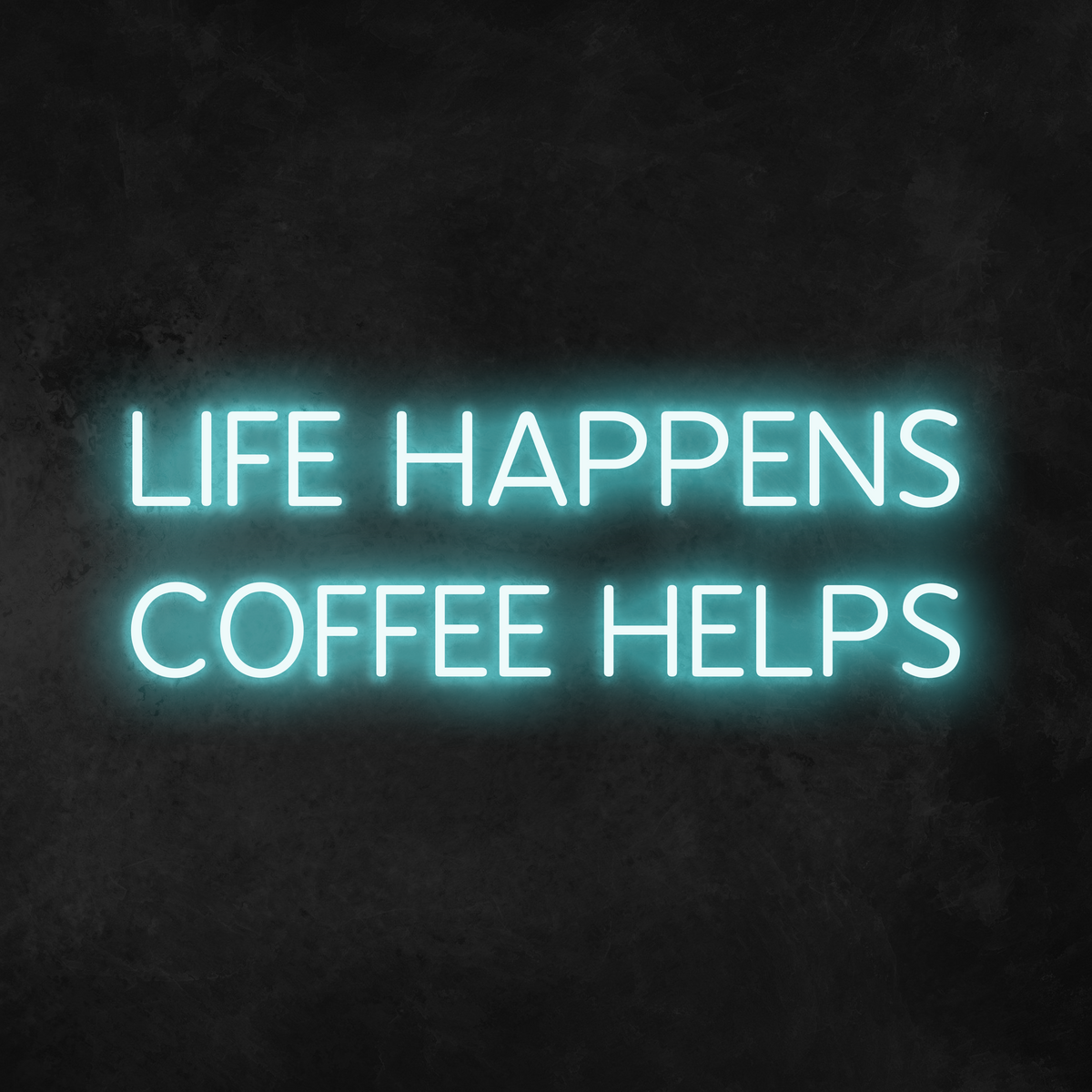 'Life Happens Coffee Helps' Neon Sign