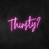'Thirsty?' Neon Sign